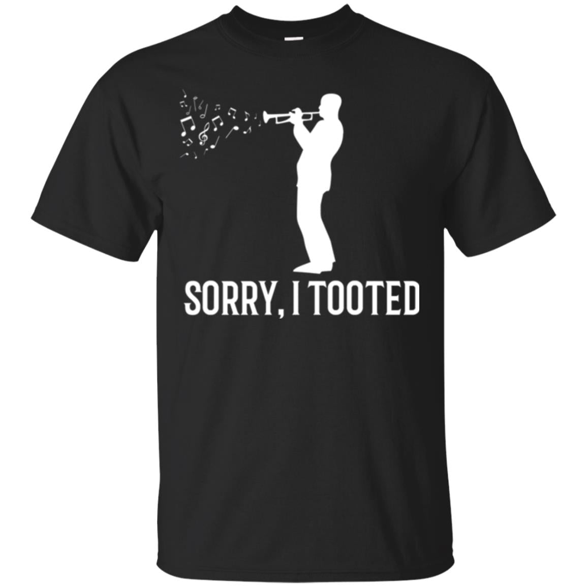 Trumpet Lovers T-shirt Sorry I Tooted Black