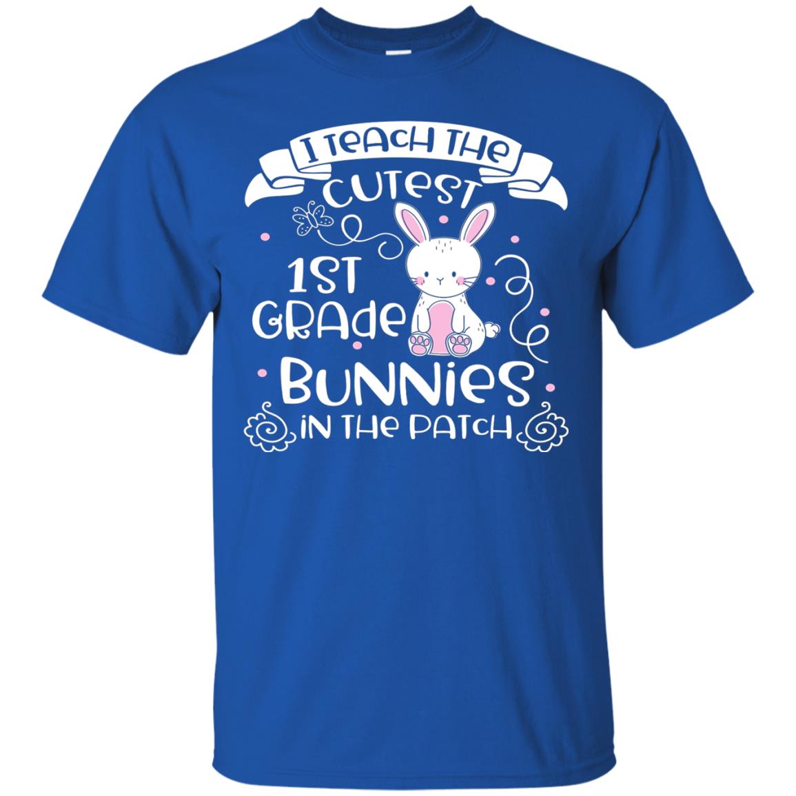 I Teach The Cutest 1st Grade Bunnies In The Patch Royal