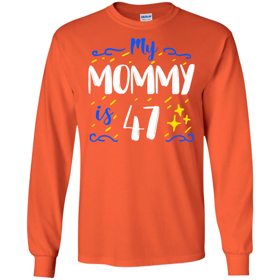 My Mommy Is 47 47th Birthday Mommy Shirt For Sons Or Daughters Orange