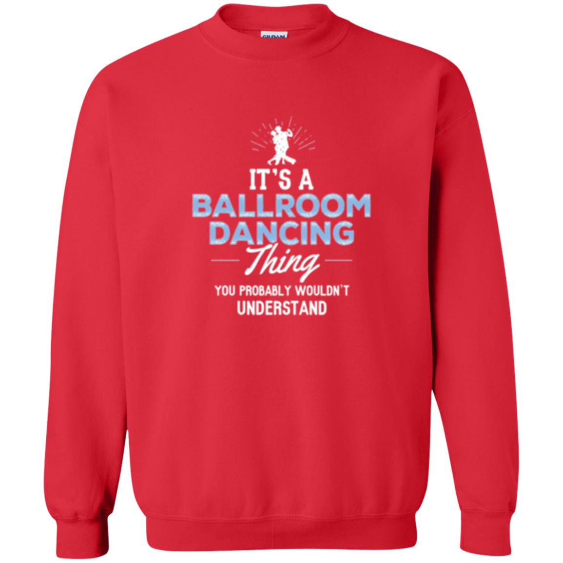Ballroom Dancing T-shirt You Wouldn_t Understand Red