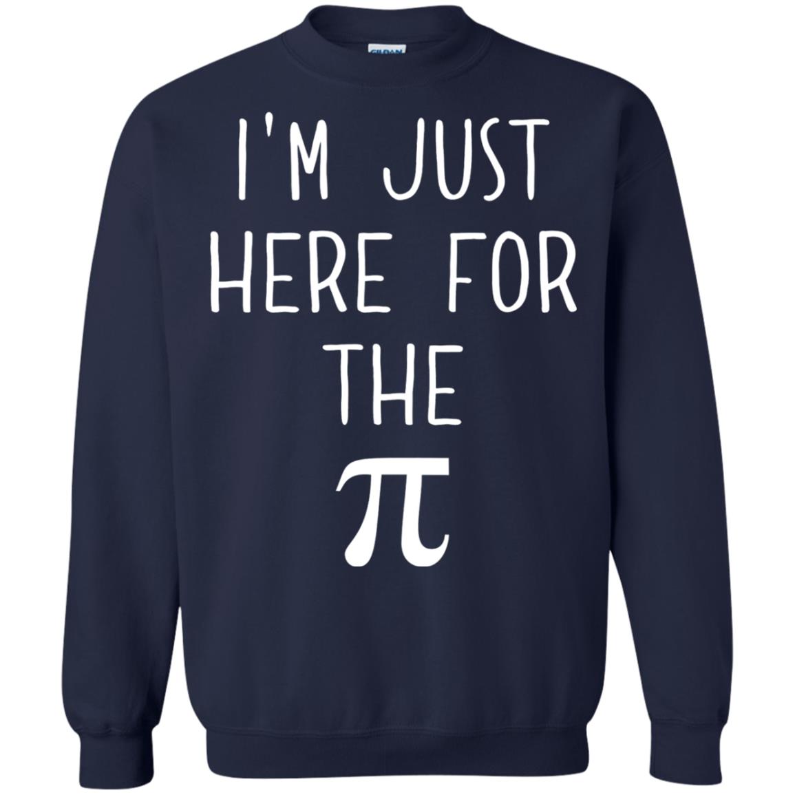 Funny Pi Day Shirt Im Just Here For The Pi Navy