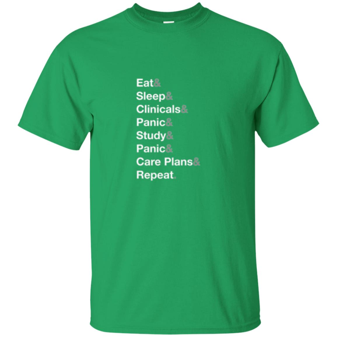 Nurse T-shirt Eat Sleep Clinicals Panic Study Panic Care Plans Repeat Irish Green