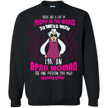April Woman T-shirt There Are A Lot Of People In The World To Mess With Black