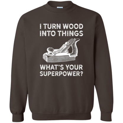Funny Carpenter T-shirt I Turn Wood Into Things Dark Chocolate