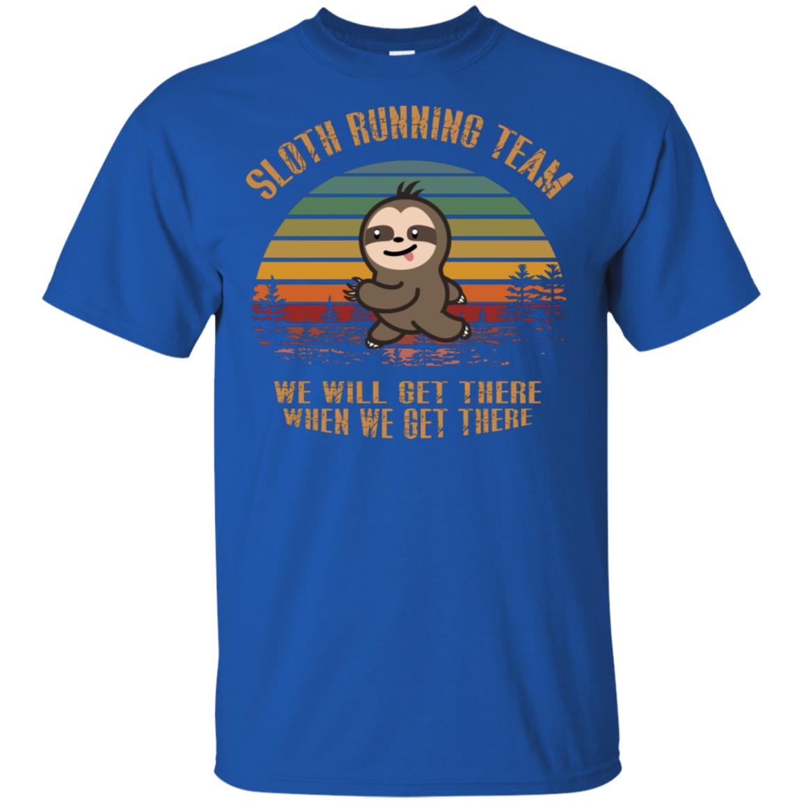 Sloth Running Team We Will Get There When We Get There Shirt Royal