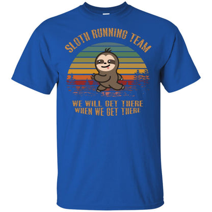 Sloth Running Team We Will Get There When We Get There Shirt Royal