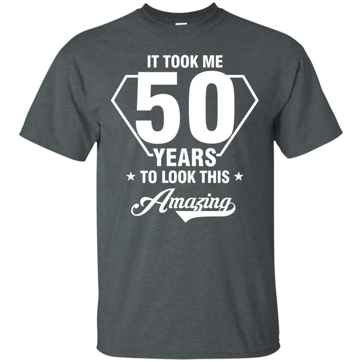 It Took Me 50 Years To Look This Amazing 50th Birthday Shirt Dark Heather
