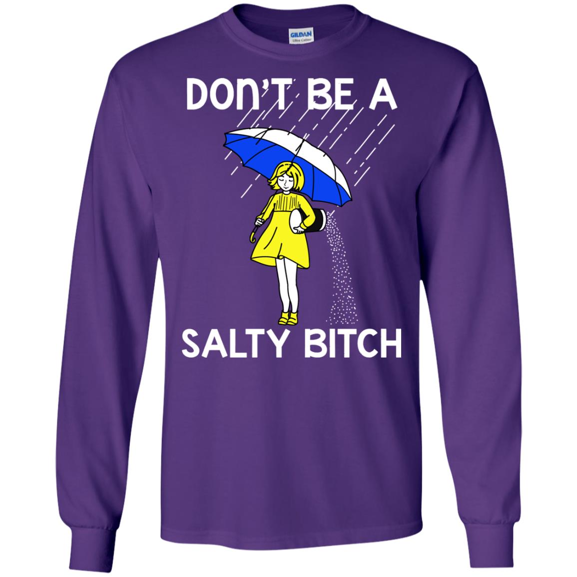 Don_t Be A Salty Bitch Shirt Purple