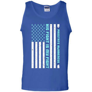 Prostate Awareness His Fight Is My Fight Blue Ribbon Stars Flag Of Usa ShirtG220 Gildan 100% Cotton Tank Top