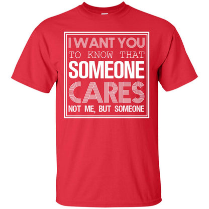 I Want You To Know That Someone Cares Not Me But Someone Red