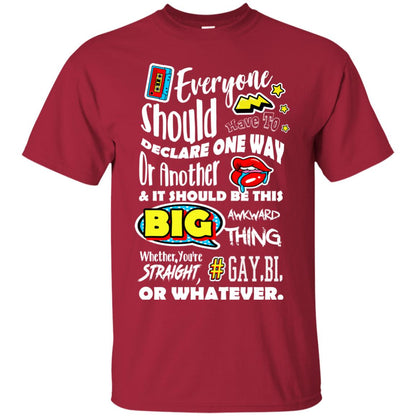 Everyone Should Have To Declare One Way Or Another & It Should Be This Big Awkward Thing Whether You're Straight Gay Bi Or Whatever Cardinal