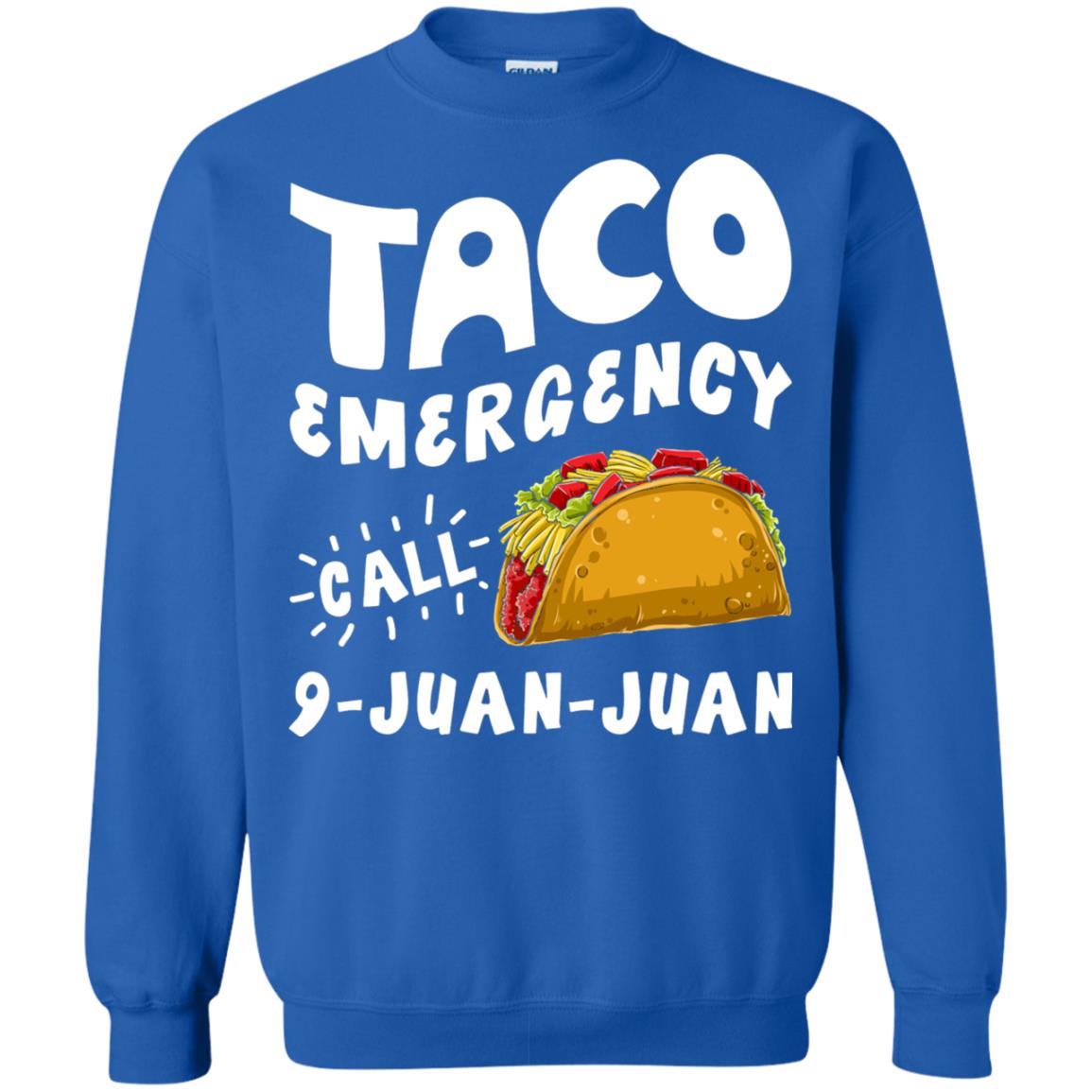 Emergency Call 9 Juan Juan Taco Cinco De Mayo Shirt Royal