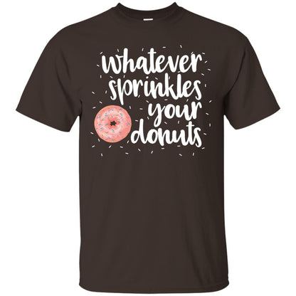 Whatever Sprinkles Your Donuts T-shirt Dark Chocolate