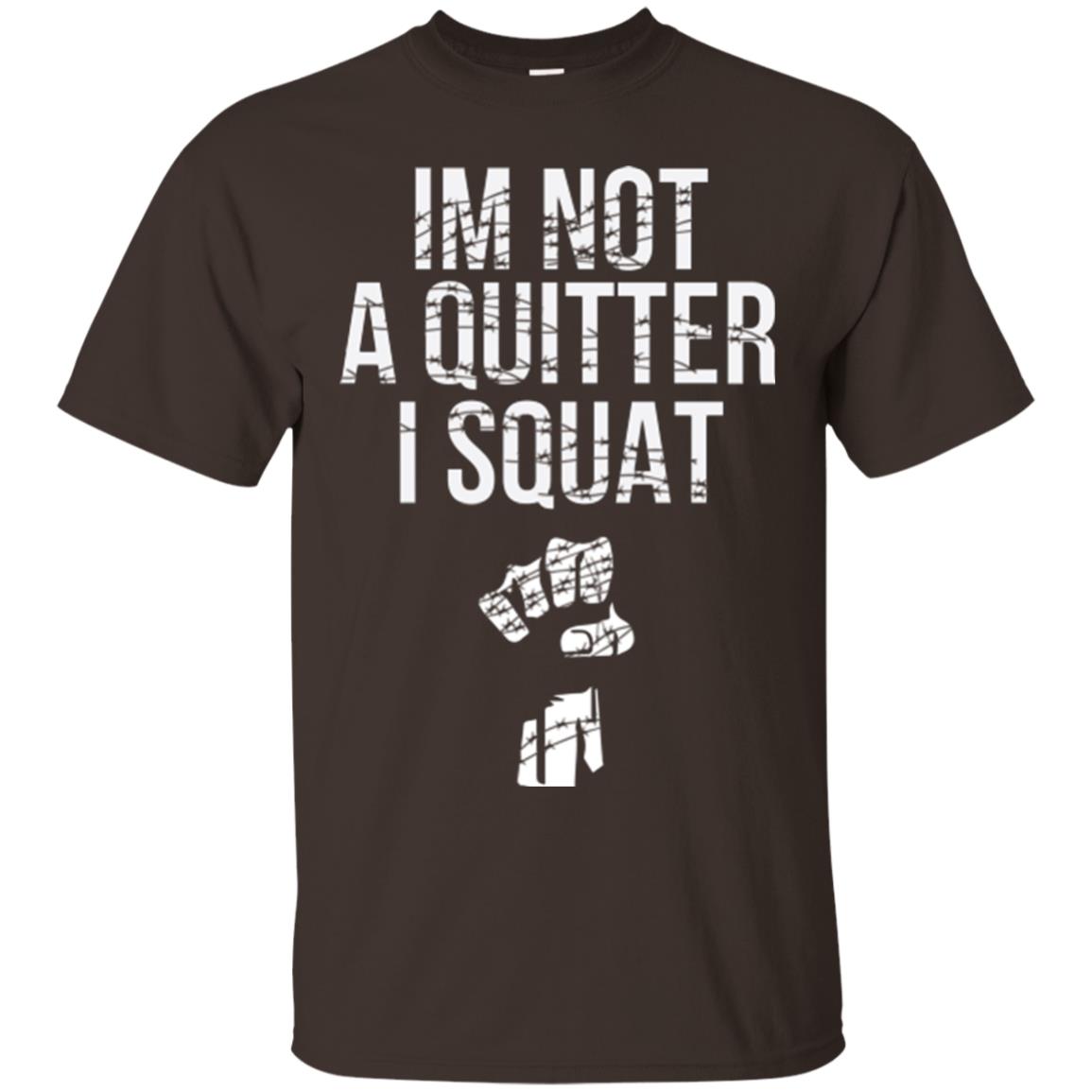 I'm Not A Quitter I Squat T-shirt Dark Chocolate