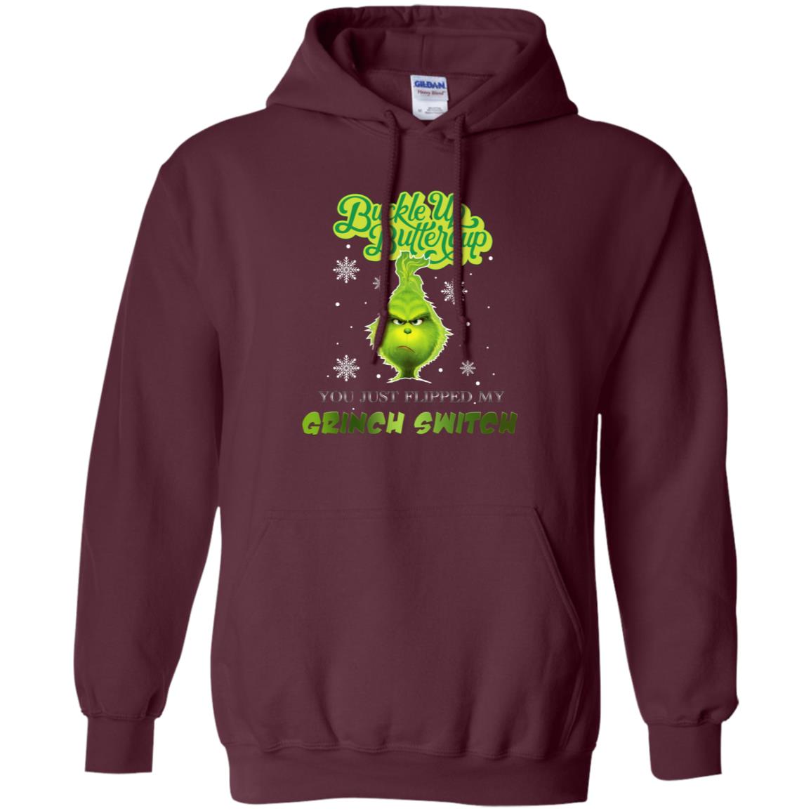 Buckle Up Butter Cup You Just Flipped My Grinch Switch Movie Shirt Maroon