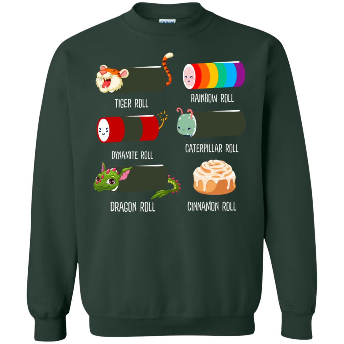 Tiger Roll Rainbow Roll Dynamite Roll Caterpillar Roll Dargon Roll Cinnamom Roll Shirt Forest Green