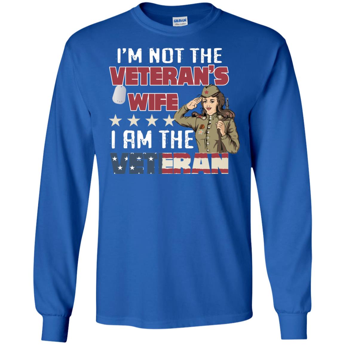 I'm Not The Veteran's Wife I Am The Veteran Shirt For Woman Veteran Royal