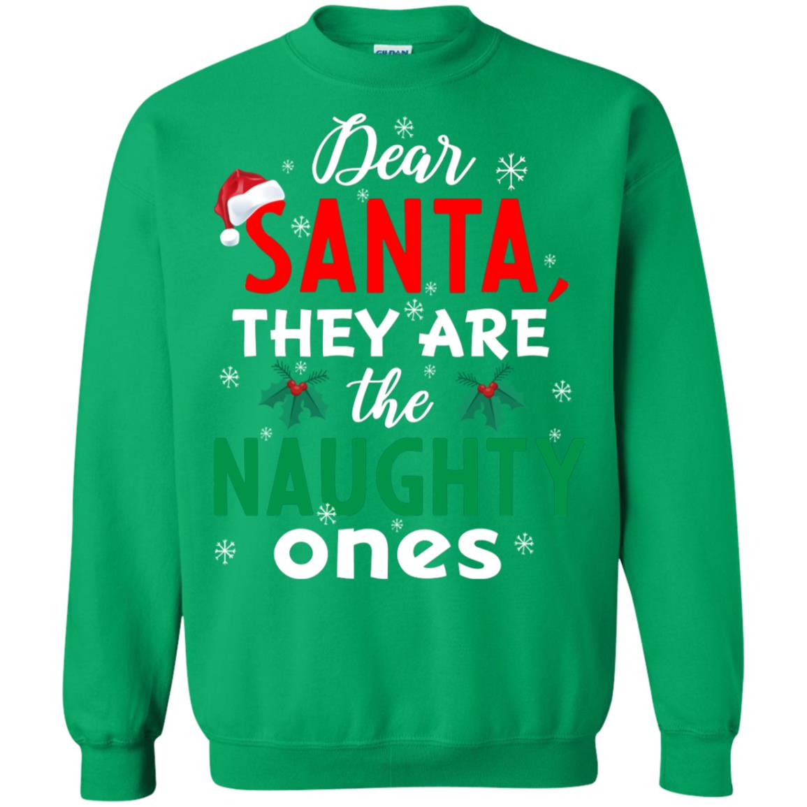 Dear Santa They Are The Naughty Ones Funny X-mas Gift Shirt Irish Green