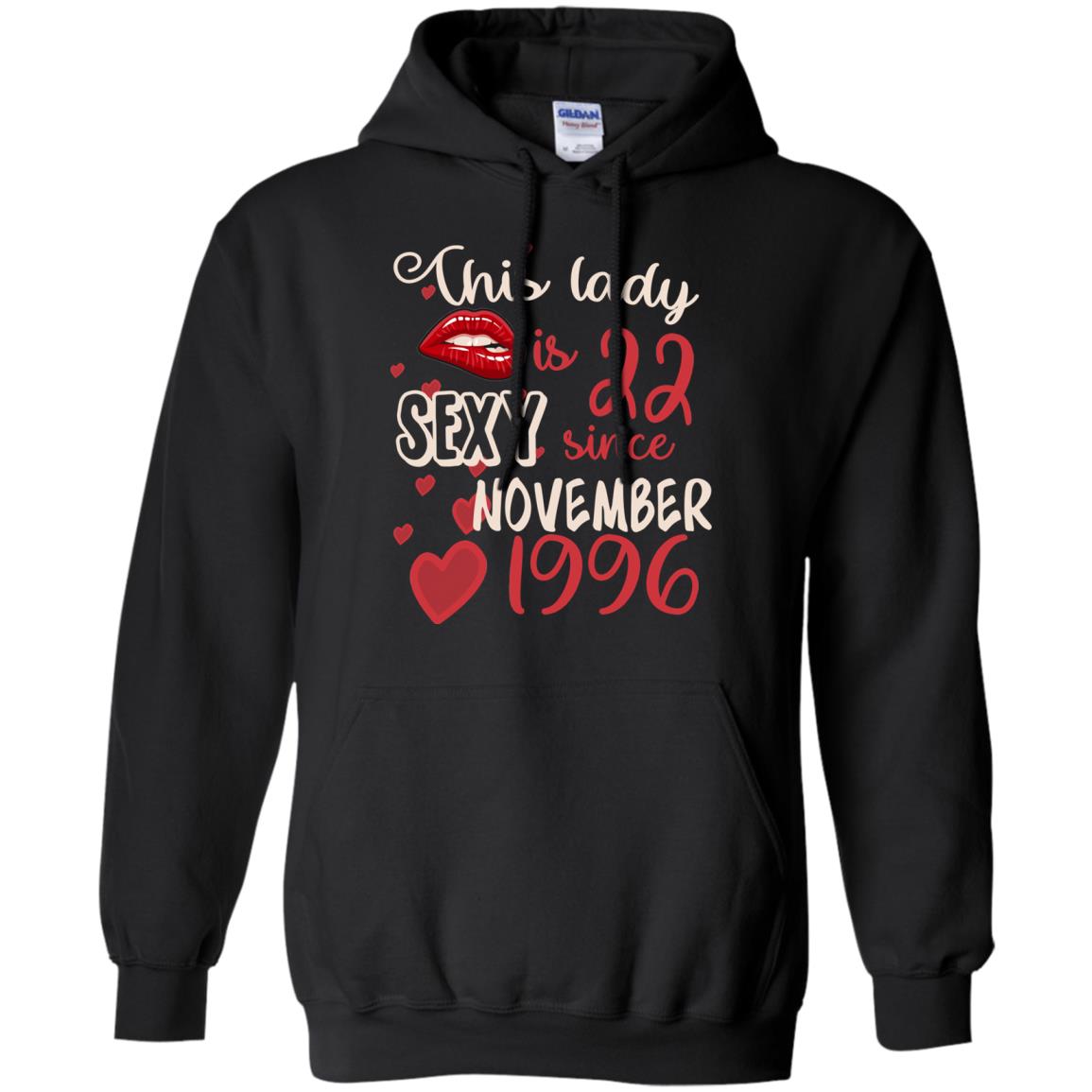This Lady Is 22 Sexy Since November 1996 22nd Birthday Shirt For November WomensG185 Gildan Pullover Hoodie 8 oz.