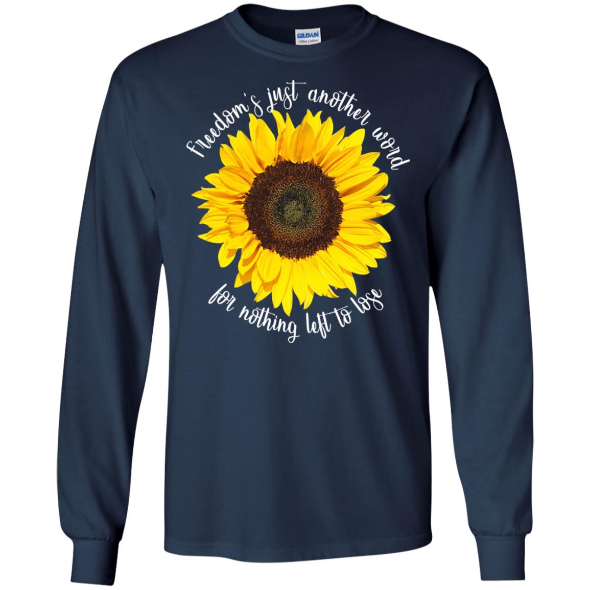 Freedom's Just Another Word For Nothing Left To Lose Shirt Navy