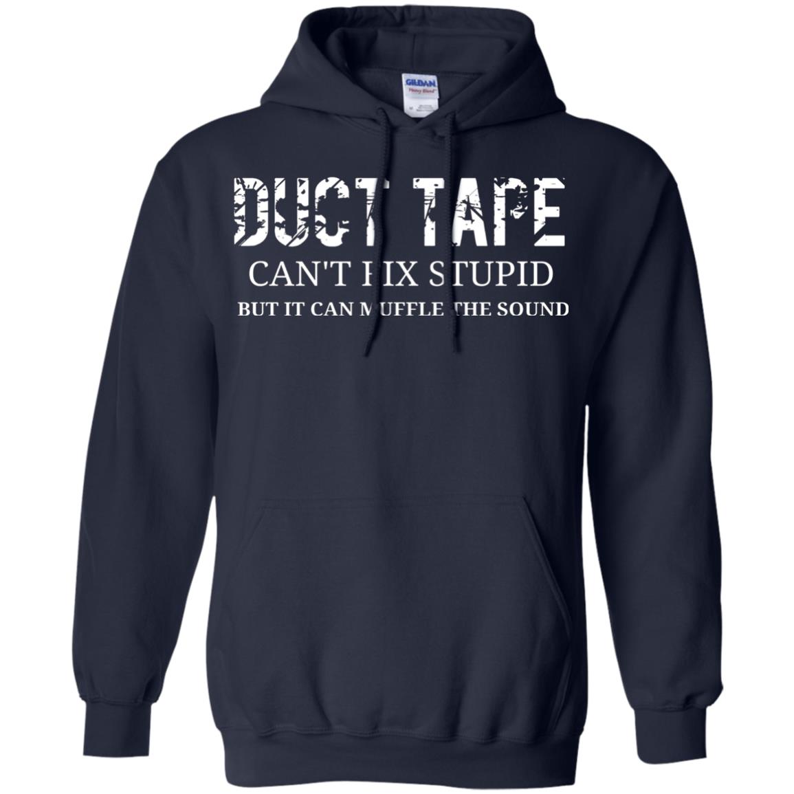 Duct Tape Can_t Fix Stupid T-shirt Navy