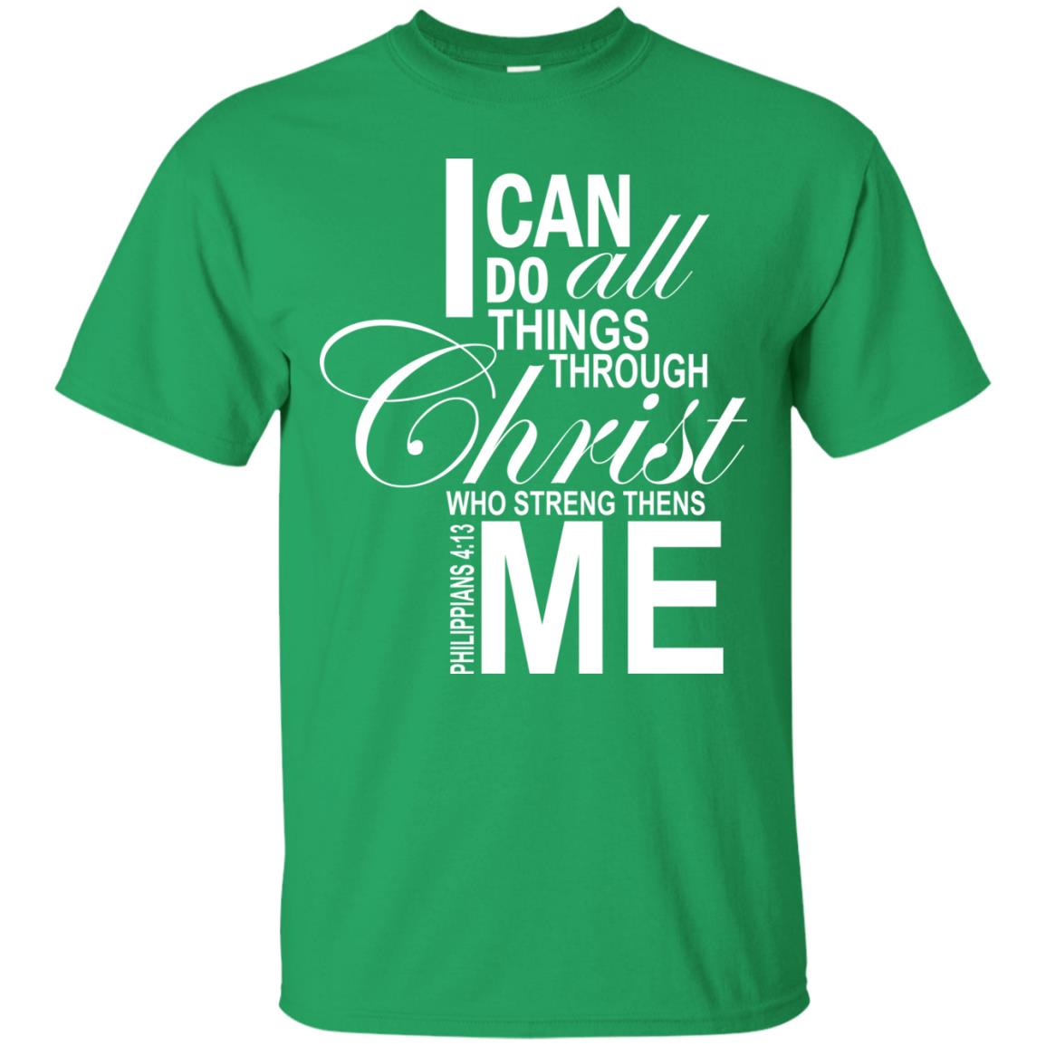 I Can Do All Things Through Christ Who Streng Thens Me Irish Green