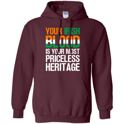 Your Irish Blood Is Your Most Priceless Heritage Shirt Maroon