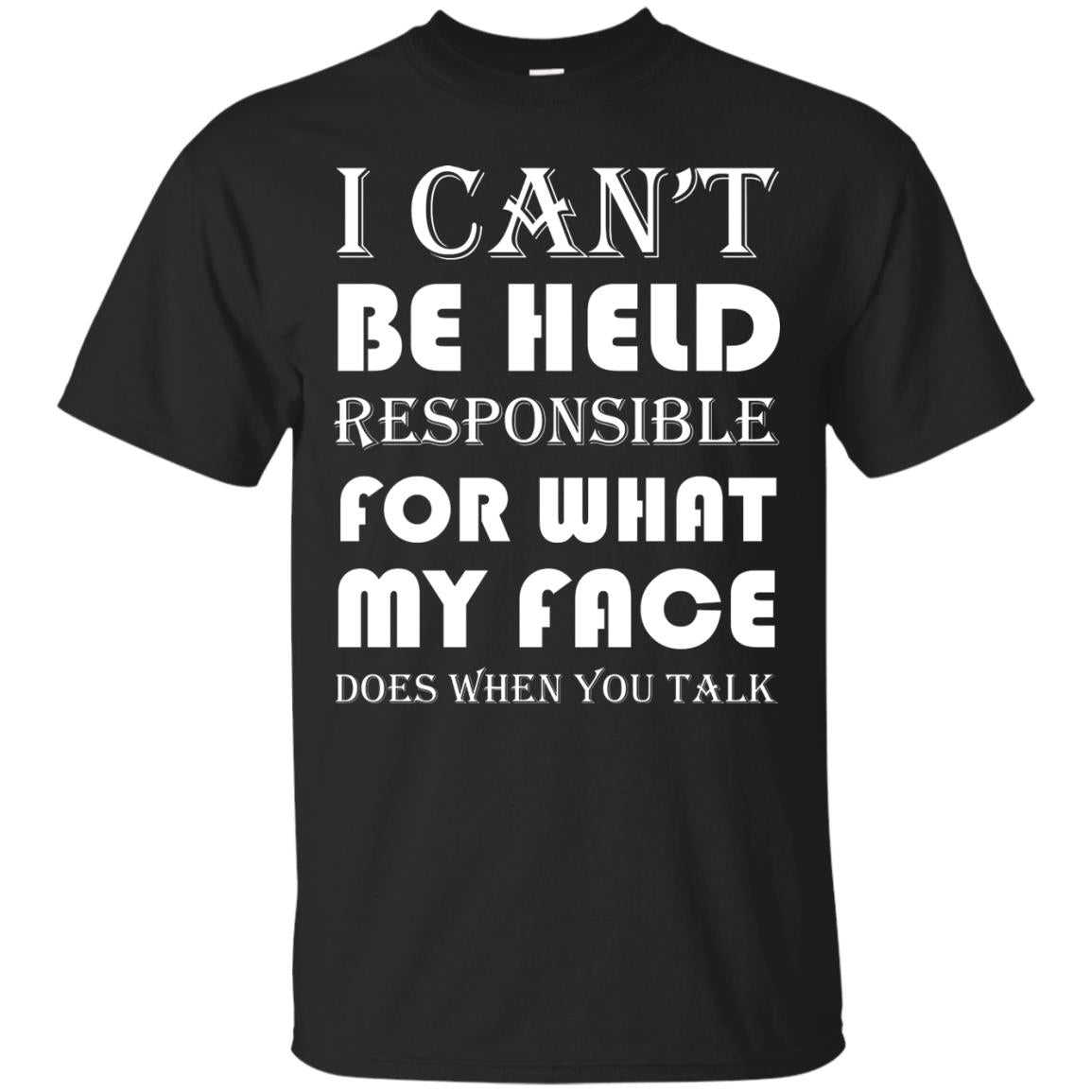I Can’t Be Held Responsible Funny Saying T-shirt Black