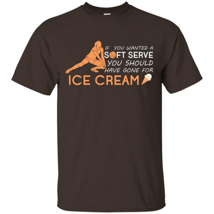 If You Wanted A Soft Serve You Should Have Gone For Ice Cream Cool Volleyball Shirt For Girls Dark Chocolate