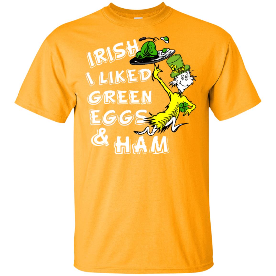 Irish I Liked Green Eggs And Ham T-shirt Gold