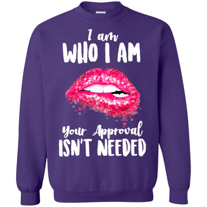 I Am Who I Am Your Approval Isn_t Needed Pink Lip Shirt Purple