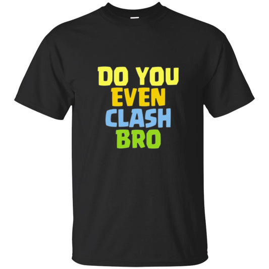 Royal Gamers T-shirt Do You Even Clash Bro Black