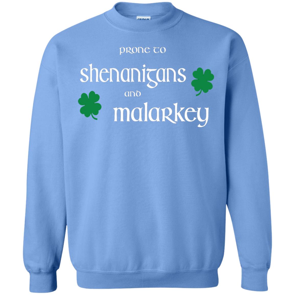 Prone To Shenanigans And Malarkey St Patricks Day T-shirt Carolina Blue