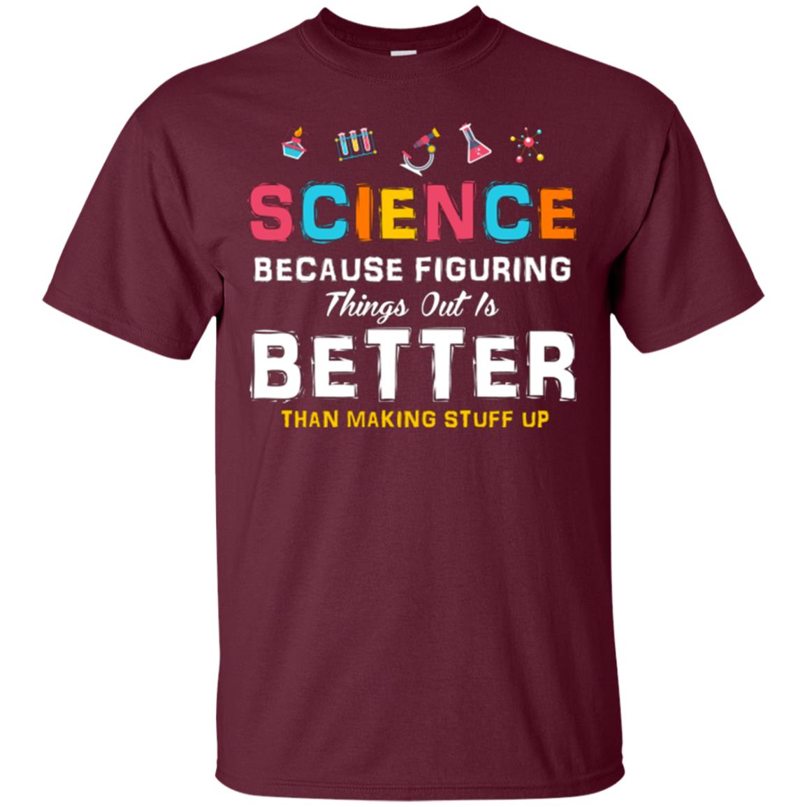 Scientist T-shirt Science Because Figuring Maroon