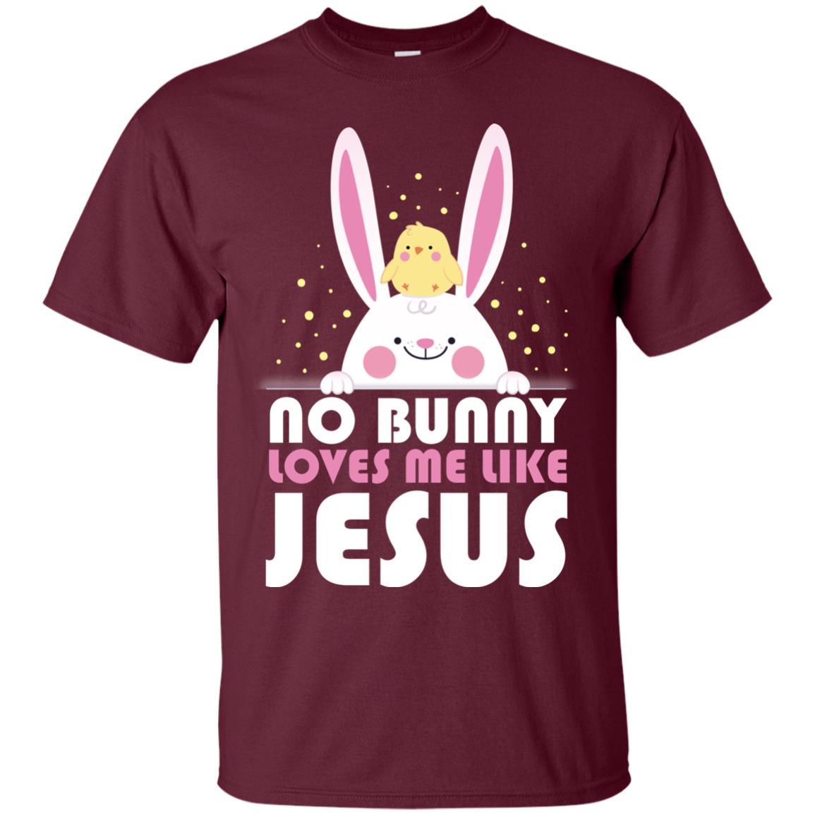 No Bunny Loves Me Like Jesus Christian T-shirt For Easter Day Maroon