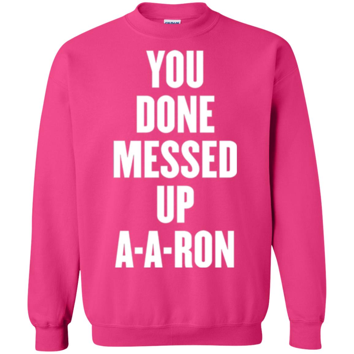 You Done Messed Up A-a-ron T-shirt Heliconia