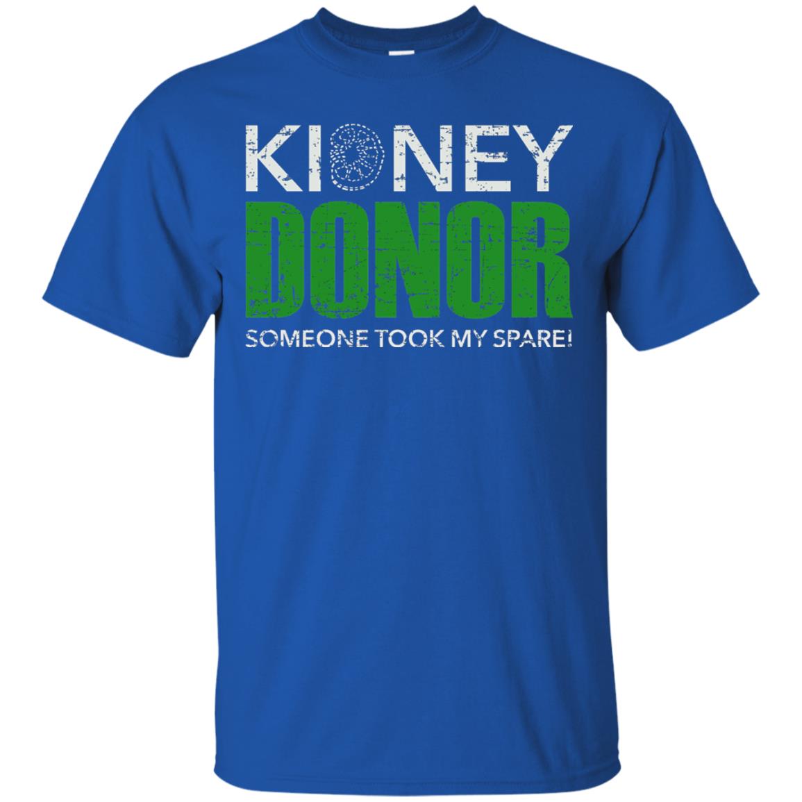 Someone Took My Spare Kidney Donor Awareness T-shirt Royal