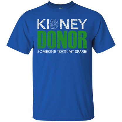 Someone Took My Spare Kidney Donor Awareness T-shirt Royal