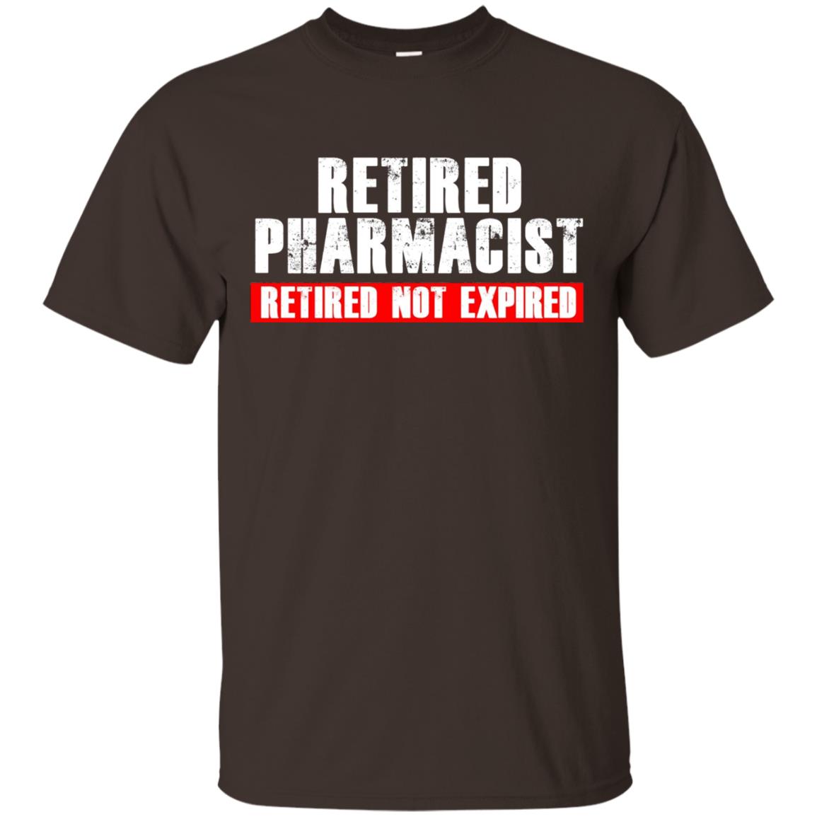 Funny Retired Pharmacist T-shirt Retired Not Expired Dark Chocolate