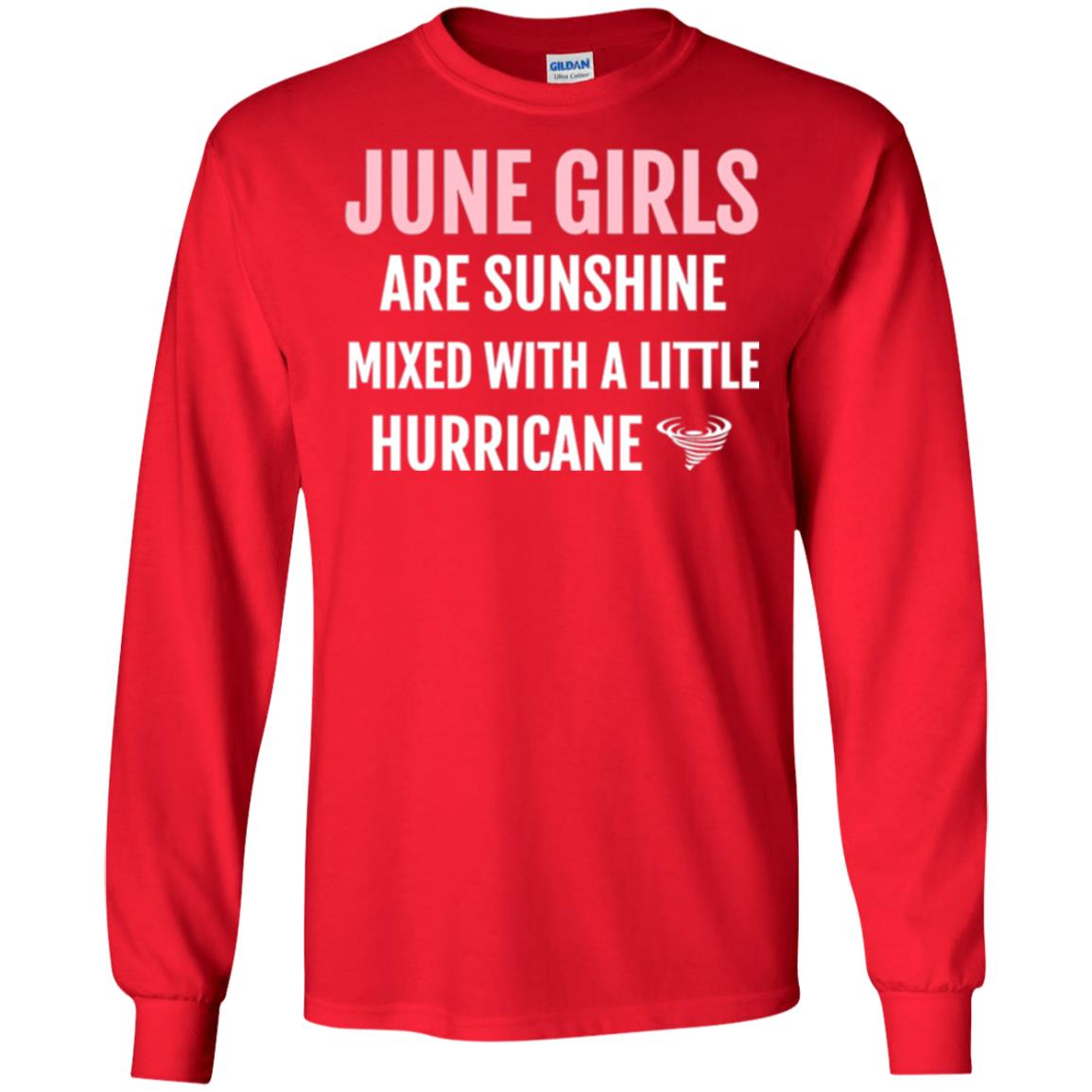 June Girls Birthdays T-shirt Are Sunshine Mixed With A Little Hurricane Red