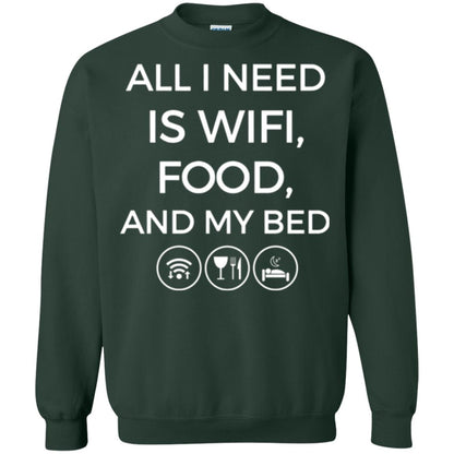 All I Need Is Wifi Food And My Bed T-shirt Forest Green