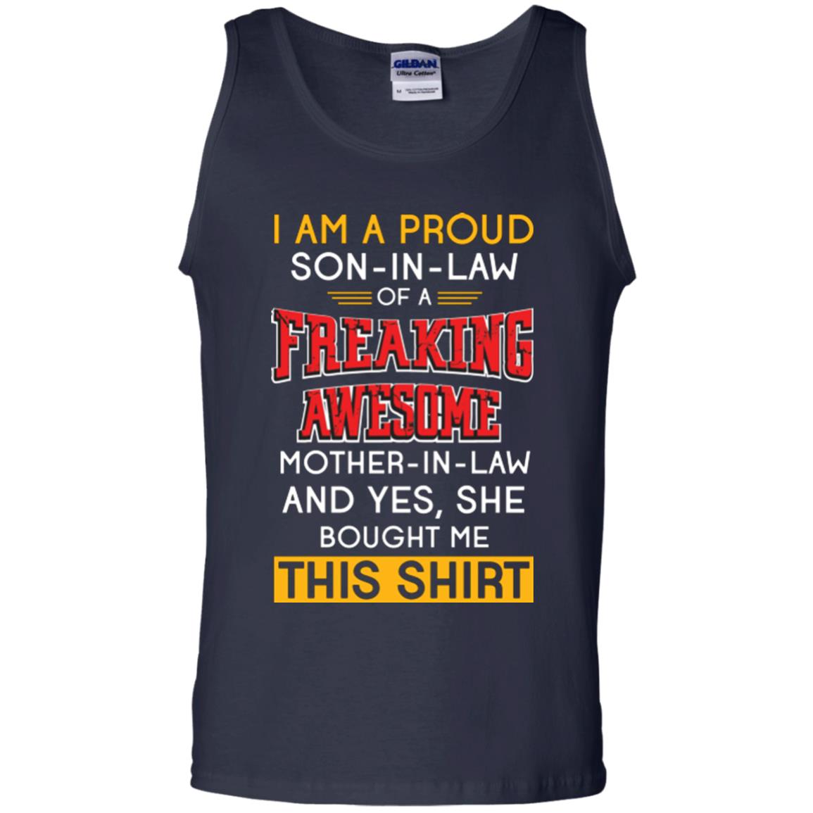 Mommy T-shirt I Am A Proud Son In Law Of A Freaking Awesome Mother -in-law And Yes She Bought Me This Shirt Navy