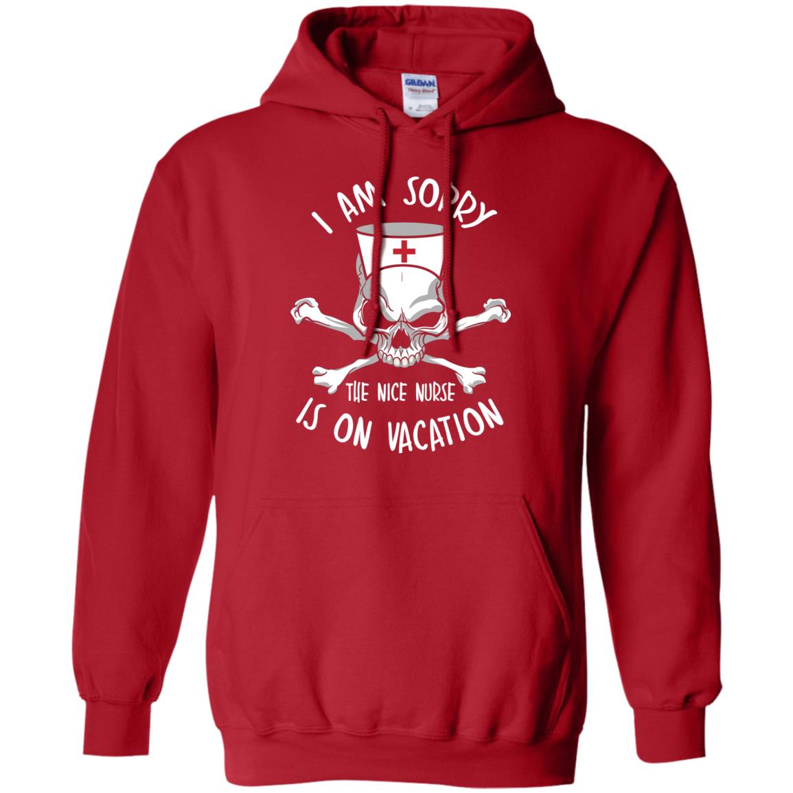 I Am Sorry The Nice Nurse Is On Vacation Nurse T-shirt Red