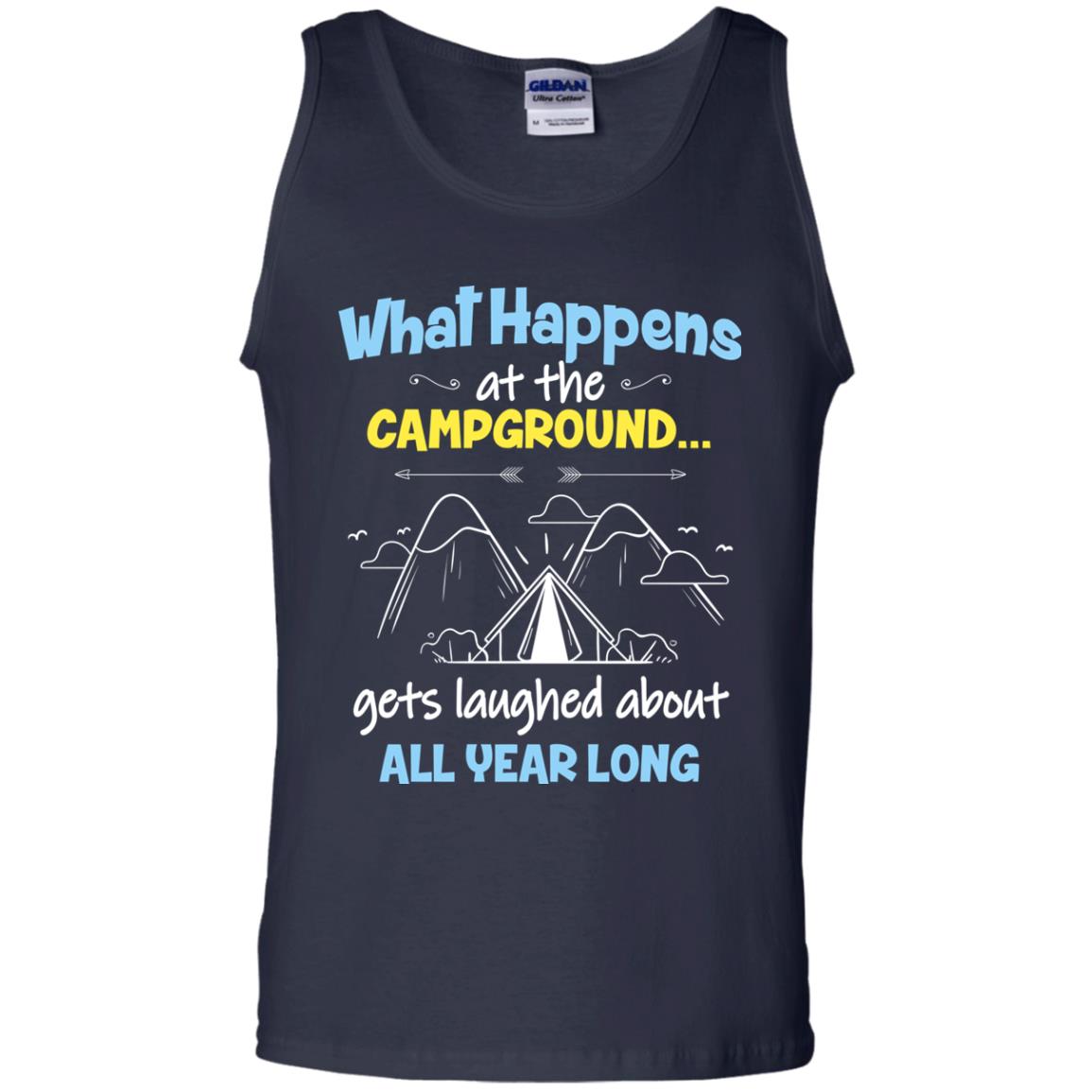 What Happens At The Campground Gets Laughed About All Year Long Camping Shirt Navy