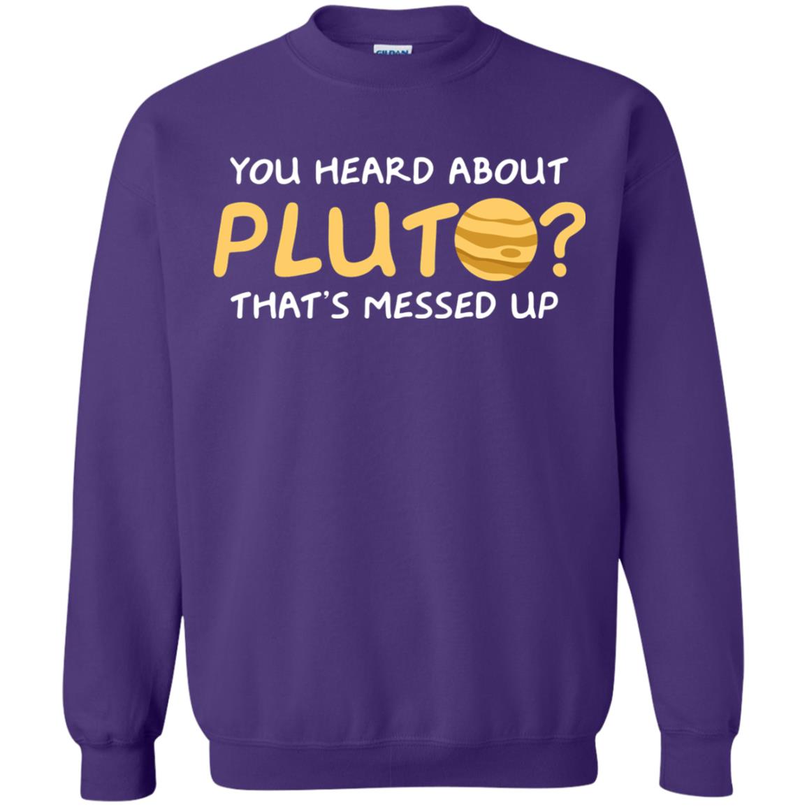 You Heard About Pluto That Is Messed Up Psych Shirt Purple