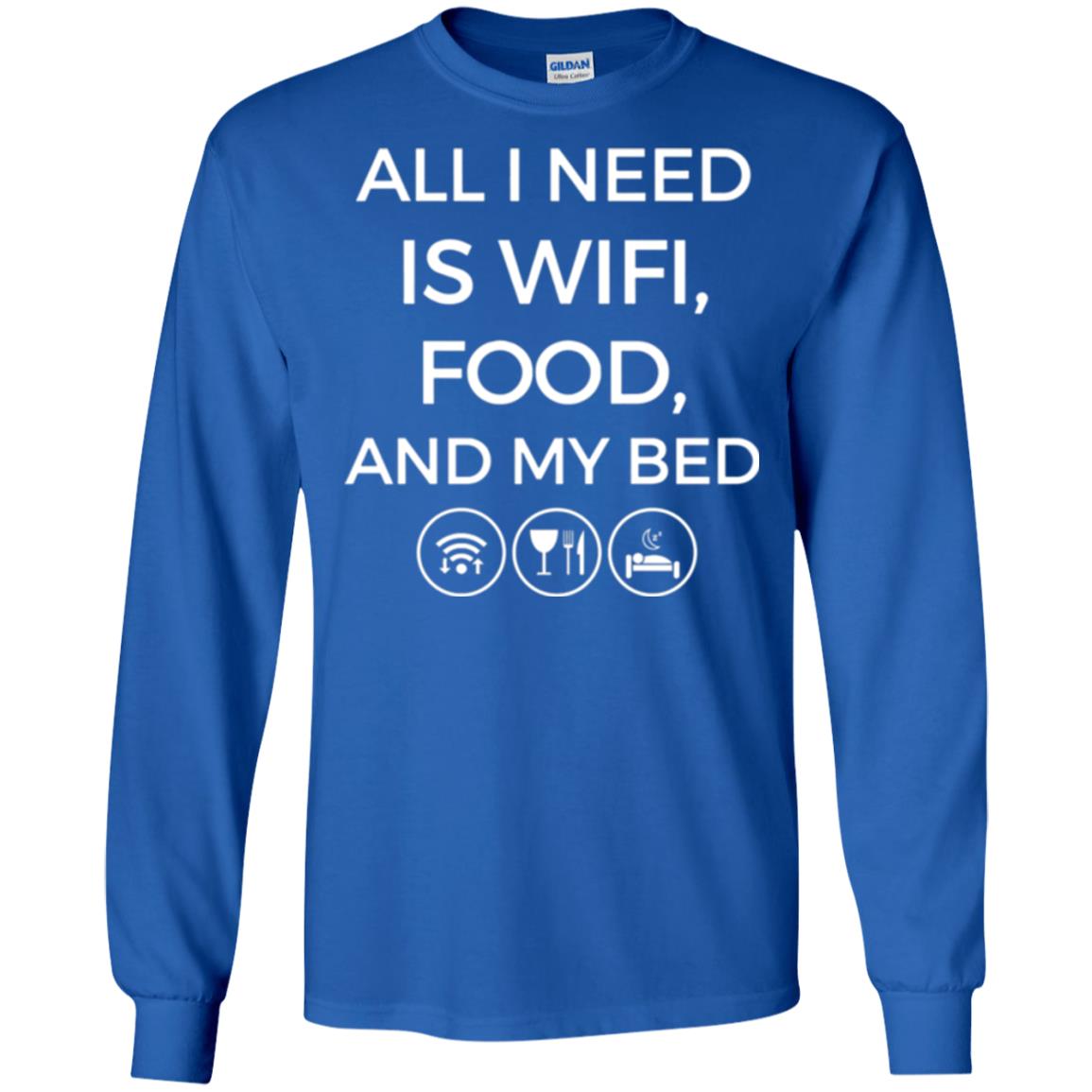 All I Need Is Wifi Food And My Bed T-shirt Royal