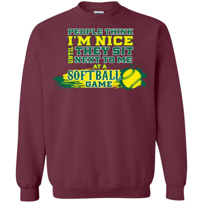 People Think I'm Nice Until They Sit Next To Me At A Softball Game Shirt For Mens Or Womens Maroon
