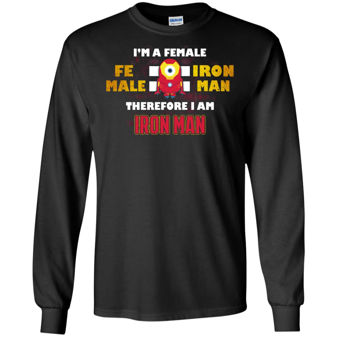 Im A Female Therefore I Am Iron Man Shirt Black
