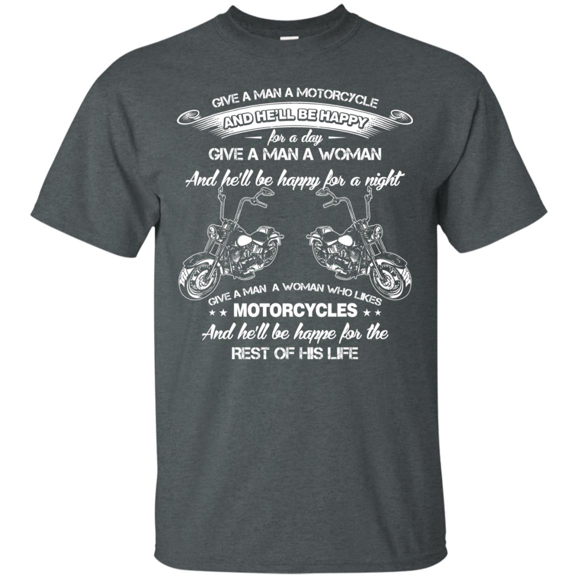 Give A Man A Motorcycle And He_ll Be Happy For A Day Dark Heather