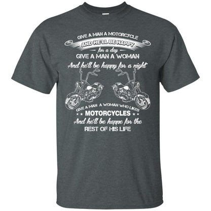 Give A Man A Motorcycle And He_ll Be Happy For A Day Dark Heather